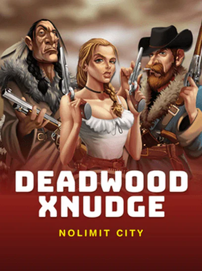 Deadwood xNudge slot
